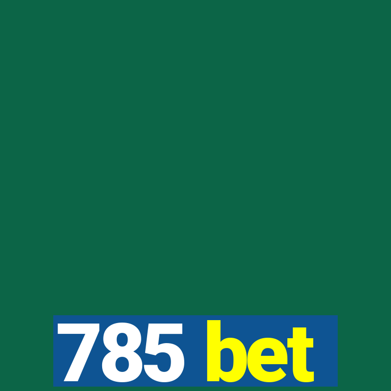 785 bet